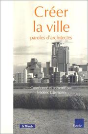 Cover of: Créer la ville : Paroles d'architectes