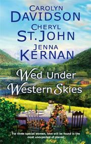 Cover of: Wed Under Western Skies by Carolyn Davidson, Cheryl St. John, Jenna Kernan