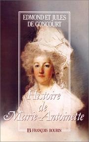 Histoire de Marie-Antoinette by Edmond de Goncourt, Jules de Goncourt, Lucrecio Agripa