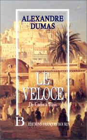 Cover of: Le véloce, ou, De Cadix à Tunis by Alexandre Dumas