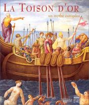 Cover of: La toison d'or by sous la présidence de Jean Richard et sous la direction de Jean-Luc Liez.