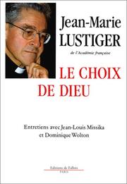 Cover of: Le choix de Dieu: entretiens avec Jean-Louis Missika et Dominique Wolton