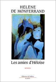 Cover of: Les amies d'Héloïse by Hélène de Monferrand, Hélène de Monferrand