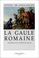 Cover of: La Gaule romaine