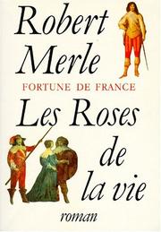 Cover of: Les roses de la vie: roman