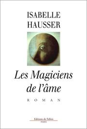 Cover of: Les magiciens de l'âme: roman