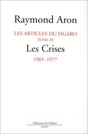 Cover of: Les articles de politique internationale dans Le Figaro de 1947 à 1977