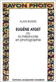 Cover of: Eugène Atget, ou, La mélancolie en photographie