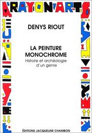 Cover of: La peinture monochrome: histoire et archéologie d'un genre