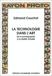 Cover of: La technologie dans l'art: de la photographie à la réalité virtuelle