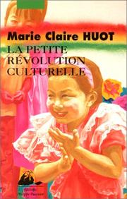 La petite révolution culturelle by Marie Claire Huot