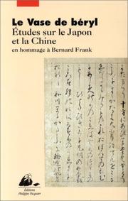 Cover of: Le vase de béryl: études sur le Japon et la Chine en hommage à Bernard Frank