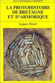 Cover of: La protohistoire de Bretagne et d'Armorique by Jacques Briard