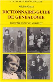 Cover of: Dictionnaire-guide de la généalogie by Michel-Gasse.
