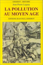 Cover of: La pollution au Moyen Age: dans le royaume de France et dans les grands fiefs