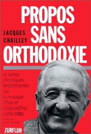 Cover of: Propos sans orthodoxie, et autres critiques impertinentes sur la musique d'hier et d'aujourd'hui: 1950-1988