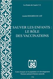 Cover of: Sauver les enfants: le rôle des vaccinations : une enquête longitudinale en milieu rural à Bandafassi au Sénégal
