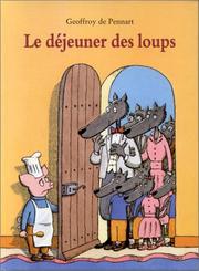 Cover of: Le Déjeuner des loups by Geoffroy de Pennart