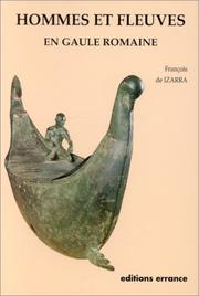 Cover of: Le fleuve et les hommes en Gaule romaine by François de Izarra