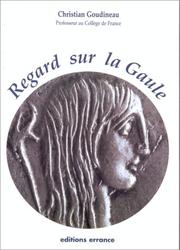 Cover of: Regard sur la Gaule by Christian Goudineau