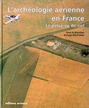 Cover of: L' archéologie aérienne en France: le passé vu du ciel