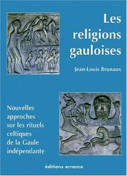 Cover of: Les religions gauloises, Ve-Ier siècles av. J-C by Jean-Louis Brunaux
