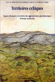 Cover of: Territoires celtiques: Espaces ethniques et territoires des agglomerations protohistoriques d'Europe occidentale : actes du XXIVe Colloque international de l'AFEAF, Martigues, 1-4 juin 2000