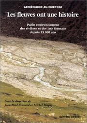 Cover of: Les fleuves ont une histoire: paléo-environnement des rivières et des lacs français depuis 15000 ans