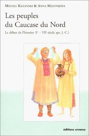 Cover of: Les peuples du Caucase du Nord: le début de l'histoire (Ier-VIIe s. apr. J.-C.)
