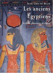 Cover of: Les anciens Egyptiens: scribes, pharaons et dieux