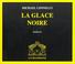 Cover of: La Glace noire (coffret de 10 CD)