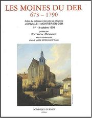 Cover of: Les moines du Der, 673-1790: actes du colloque international d'histoire, Joinville-Montier-en-Der, 1er-3 octobre 1998