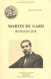 Martin Du Gard, romancier by Bernard Alluin