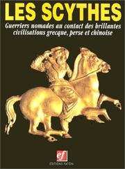 Cover of: Les Scythes: guerriers nomades au contact des brillantes civilisations grecque, perse et chinoise