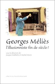Cover of: Georges Méliès, l'illusionniste fin de siècle? by sous la direction de Jacques Malthête et Michel Marie.