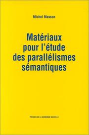 Matériaux pour l'étude des parallélismes sémantiques by Masson, Michel docteur ès-lettres.