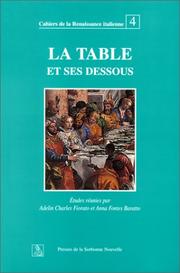 Cover of: La table et ses dessous: culture, alimentation et convivialité en Italie, XIVe-XVIe siècles