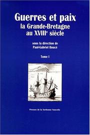 Cover of: Guerres et paix: la Grande-Bretagne au XVIIIe siècle : [actes des colloques de décembre 1994, décembre 1995, et mars 1996]