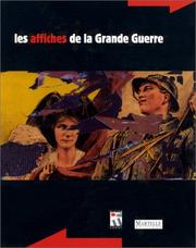 Cover of: Les affiches de la Grande Guerre by [Alain Weill ... et al. ; direction de la publication, Veronique Harel].