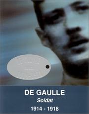 Cover of: Charles de Gaulle soldat, 1914-1918 by [organisé par l'Institut Charles de Gaulle, Historial de la Grande Guerre (Peronne-Somme), Conseil général de la Somme].