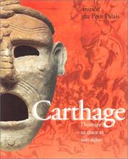 Cover of: Carthage: L'histoire, sa trace et son echo : [exposition] les Musees de la ville de Paris, Musee du Petit Palais, 9 mars-2 juillet 1995