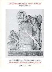 Cover of: Epitaphier du vieux Paris: recueil général des inscriptions funéraires des églises, couvents, collèges, hospices, cimetières et charniers, depuis le Moyen Age jusqu'à la fin du XVIIIe siècle