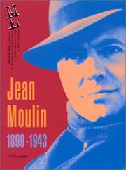 Cover of: Jean Moulin, 1899-1943 by [organisé par la] Mairie de Paris ... [et al.].