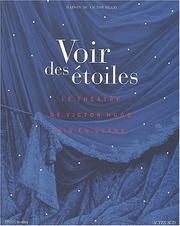 Cover of: Voir des étoiles: le théâtre de Victor Hugo mis en scène : Maison de Victor Hugo, 12 avril-28 juillet 2002