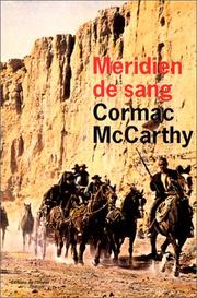 Cover of: Méridien de sang, ou, Le rougeoiement du soir dans l'Ouest by Cormac McCarthy