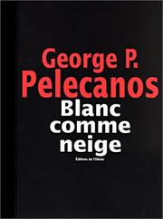 Cover of: Blanc comme neige by George P. Pelecanos, François Lasquin, Lise Dufaux