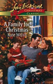 Cover of: A Family For Christmas (Love Inspired) | Kate Welsh