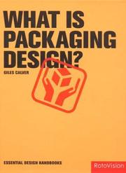 Cover of: What is Packaging Design? (Essential Design Handbooks) by Giles Calver