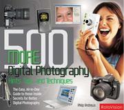 Cover of: 500 More Digital Photography Hints, Tips, and Techniques | Philip Andrews