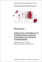 Cover of: CALISCE '91 by International Conference on Computer Aided Learning and Instruction in Science and Engineering (1991 Lausanne, Switzerland), International Conference on Computer Aided Learning and Instruction in Science and Engineering (1991 Lausanne, Switzerland)